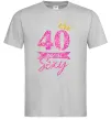 Мужская футболка 40 and still sexy Серый фото