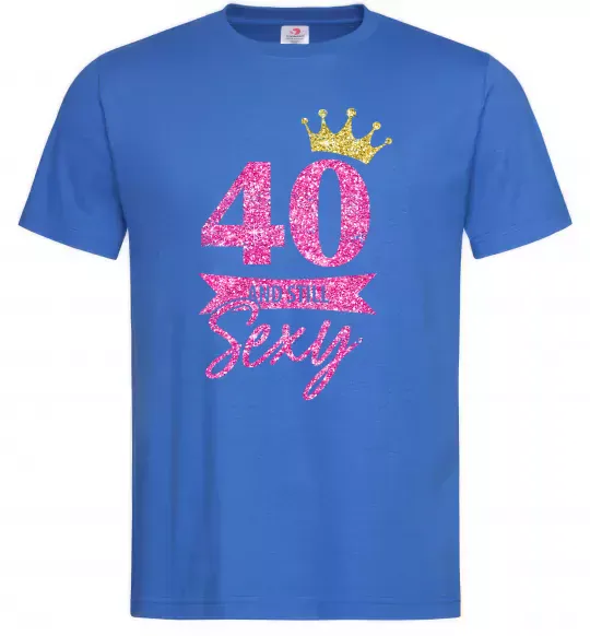 Мужская футболка 40 and still sexy Ярко-синий фото