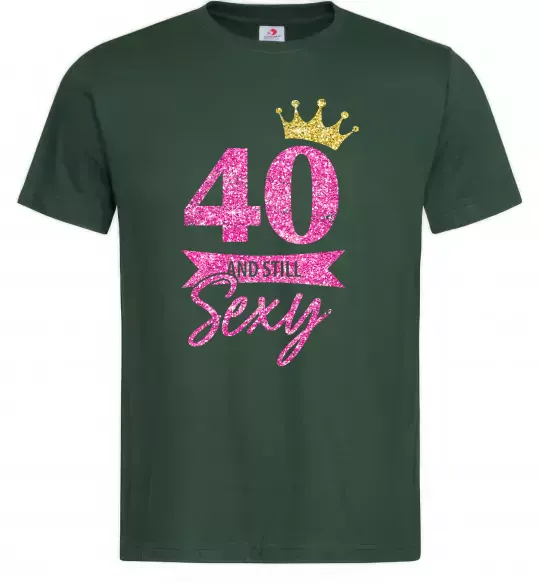 Мужская футболка 40 and still sexy Темно-зеленый фото