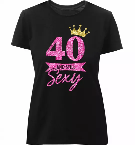 Женская премиум футболка 40 and still sexy Черный фото