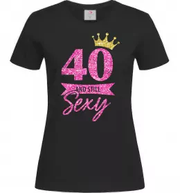 Женская футболка 40 and still sexy Черный фото