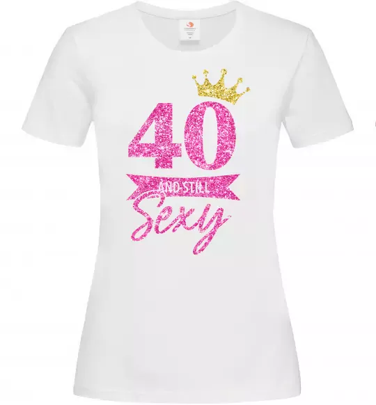 Женская футболка 40 and still sexy Белый фото