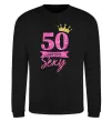 Свитшот 50 and still sexy Черный фото