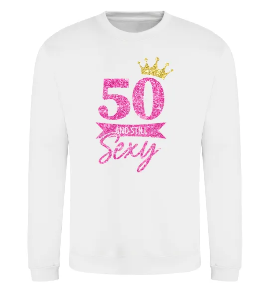 Свитшот 50 and still sexy Белый фото