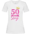 Жіноча футболка 50 and still sexy Білий фото