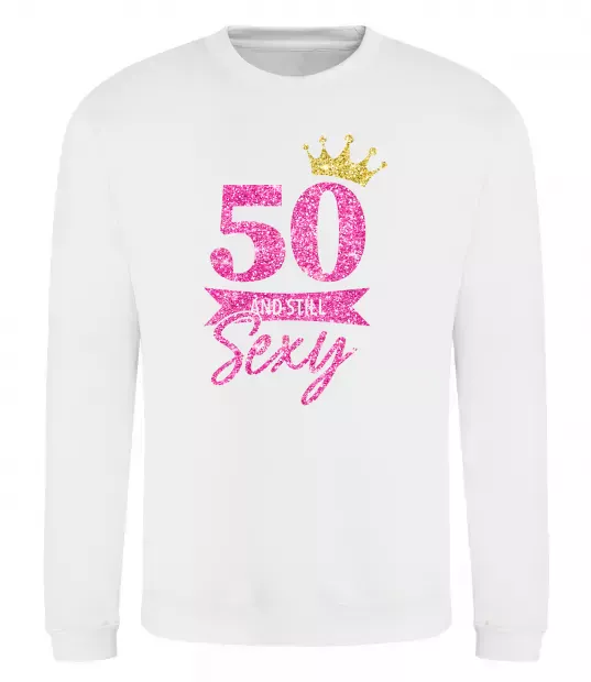 Світшот 50 and still sexy Білий фото