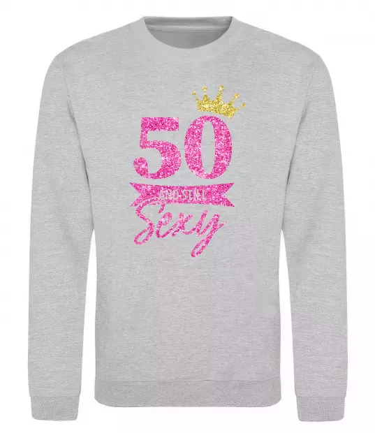 Світшот 50 and still sexy Сірий меланж фото