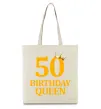 Еко-сумка 50 birthday queen Бежевий фото