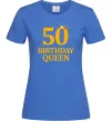 Жіноча футболка 50 birthday queen Яскраво-синій фото