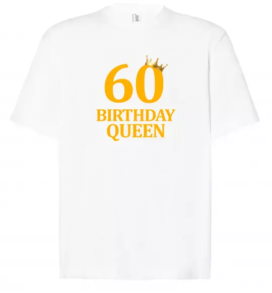 Футболка Оверсайз 60 birthday queen Белый фото