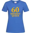 Женская футболка 60 birthday queen Ярко-синий фото
