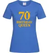 Жіноча футболка 70 birthday queen Яскраво-синій фото