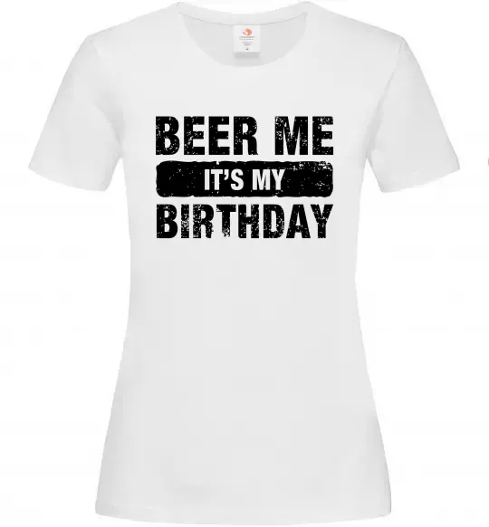 Женская футболка Beer me its my birthday Белый фото
