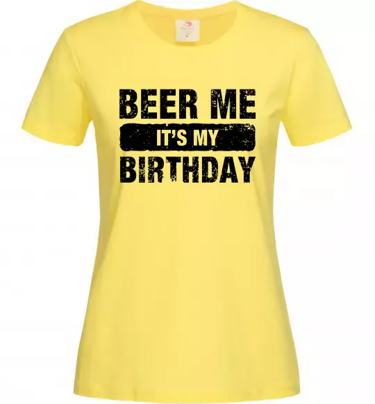 Женская футболка Beer me its my birthday Лимонный фото