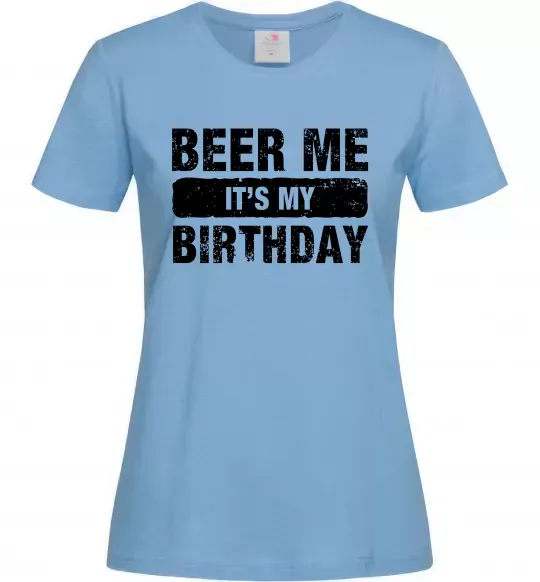 Женская футболка Beer me its my birthday Голубой фото
