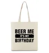 Эко-сумка Beer me its my birthday Бежевый фото