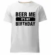 Мужская премиум футболка Beer me its my birthday Белый Мужская премиум футболка Beer me its my birthday Белый фото
