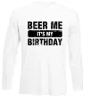 Лонгслив Beer me its my birthday Белый фото