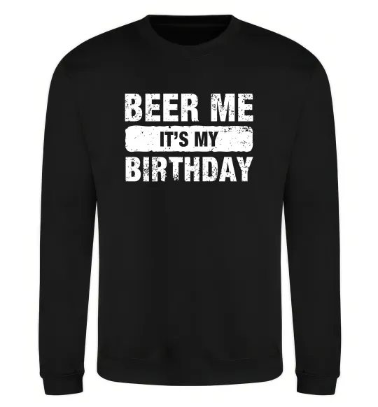 Свитшот Beer me its my birthday Черный фото