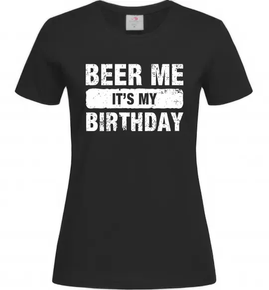 Женская футболка Beer me its my birthday Черный фото
