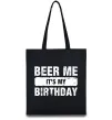 Эко-сумка Beer me its my birthday Черный фото