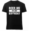 Мужская премиум футболка Beer me its my birthday Черный Мужская премиум футболка Beer me its my birthday Черный фото