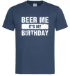 Мужская футболка Beer me its my birthday Темно-синий фото