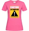 Женская футболка Caution 20 years old Ярко-розовый фото