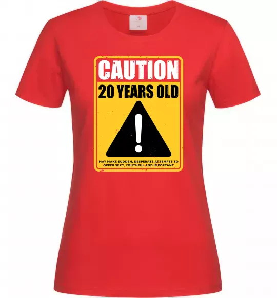 Женская футболка Caution 20 years old Красный фото