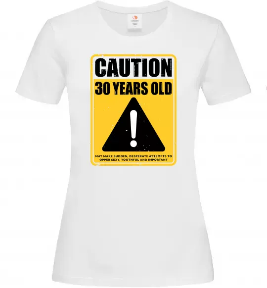 Жіноча футболка Caution 30 years old Білий фото