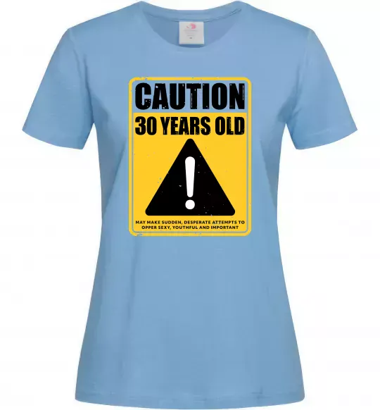 Жіноча футболка Caution 30 years old Блакитний фото