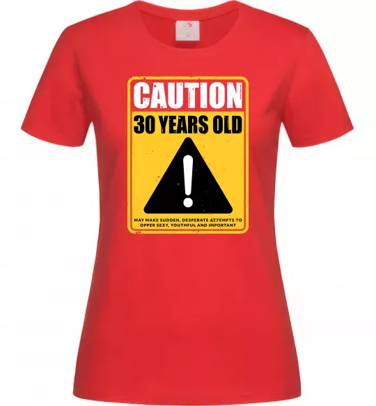 Жіноча футболка Caution 30 years old Червоний фото
