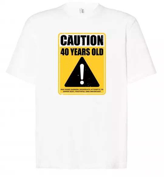 Футболка Оверсайз Caution 40 years old Белый фото