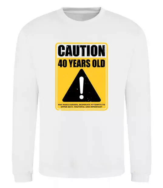 Свитшот Caution 40 years old Белый фото