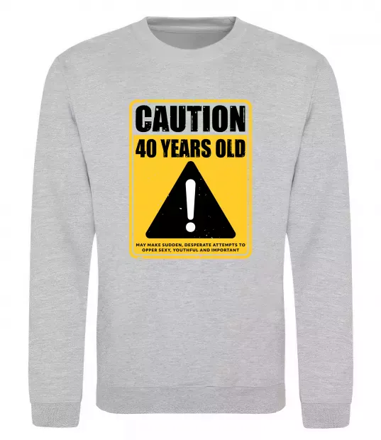 Свитшот Caution 40 years old Серый меланж фото