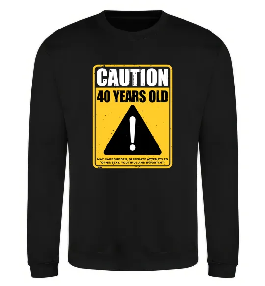 Свитшот Caution 40 years old Черный фото