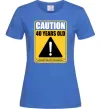 Женская футболка Caution 40 years old Ярко-синий фото