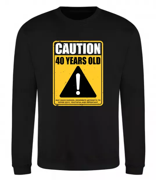 Свитшот Caution 40 years old Черный фото