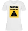 Жіноча футболка Caution 50 years old Білий фото
