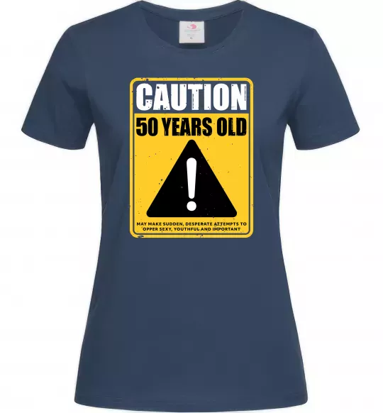 Жіноча футболка Caution 50 years old Темно-синій фото