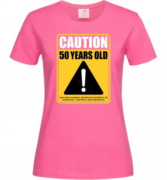 Жіноча футболка Caution 50 years old Яскраво-рожевий фото