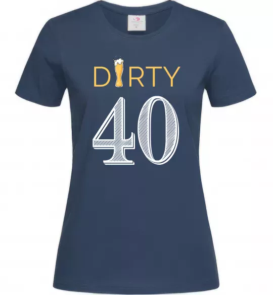 Женская футболка Dirty 40 beer Темно-синий фото