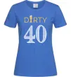 Женская футболка Dirty 40 beer Ярко-синий фото