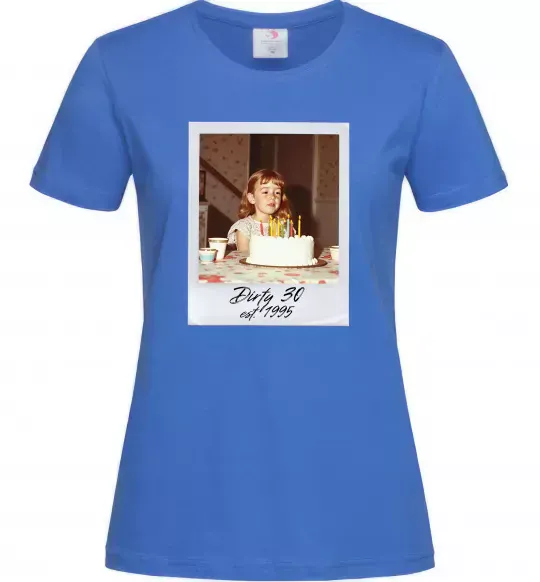 Женская футболка Dirty 30 Ваше дитяче фото Ярко-синий фото