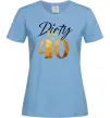 Женская футболка Dirty 40 golden Голубой фото