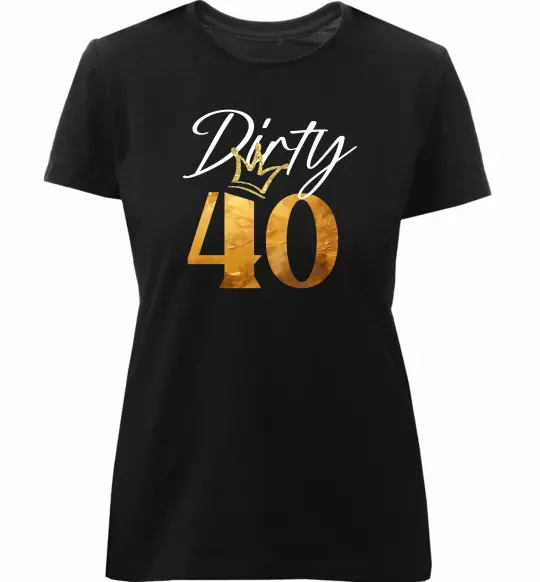 Женская премиум футболка Dirty 40 golden Черный фото