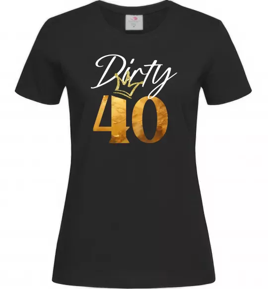 Женская футболка Dirty 40 golden Черный фото