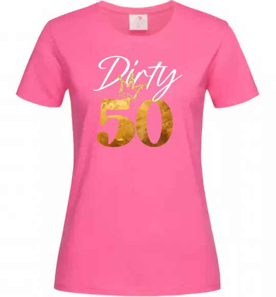 Женская футболка Dirty 50 golden Ярко-розовый фото