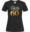 Женская футболка Dirty 60 golden Черный фото