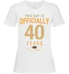 Женская футболка Officially 40 years Белый фото